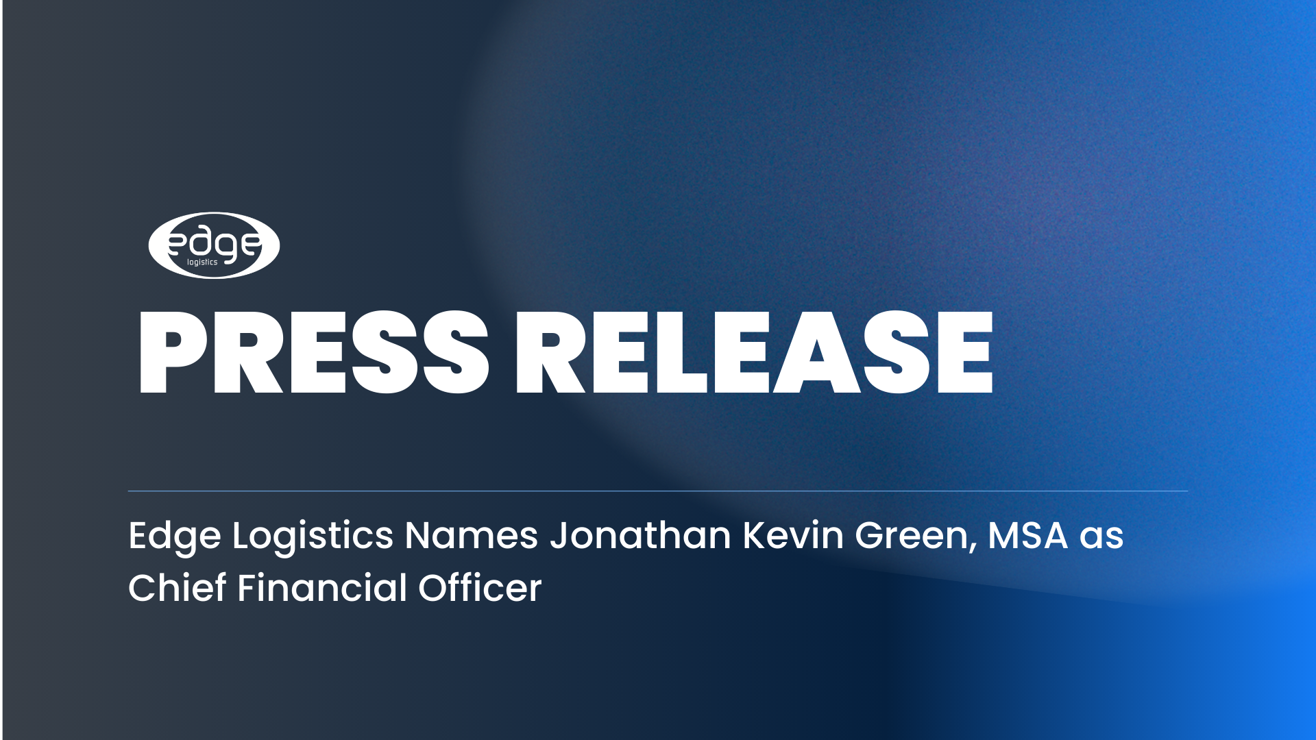 Edge Logistics Names Jonathan Kevin Green, MSA as Chief Financial Officer