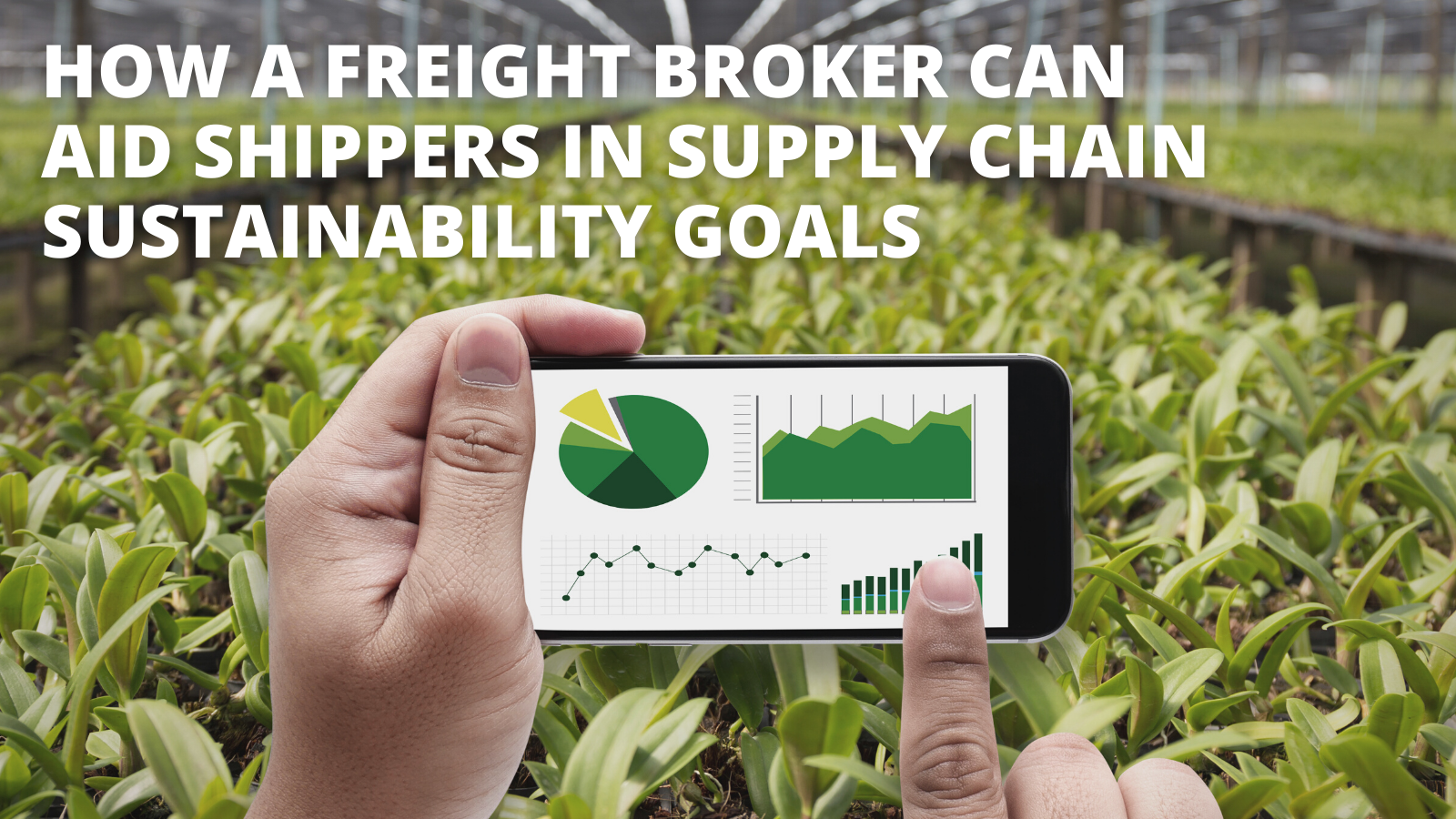 How a Freight Broker Can Aid Shippers in Supply Chain Sustainability Goals