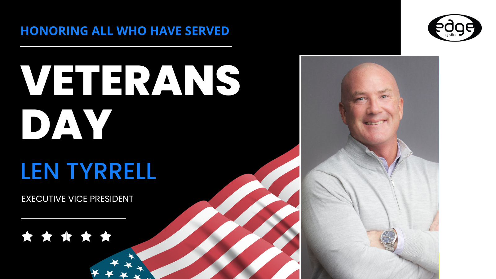 Veteran's Who Served In Our Industry: Meet Len Tyrrell, Executive Vice President of Edge Logistics